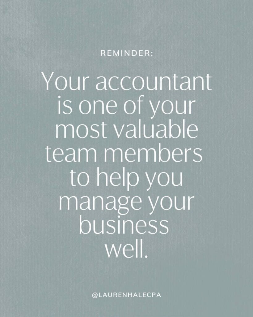 "Your accountant is one of your most valuable team members to help you manage your business well." quote image