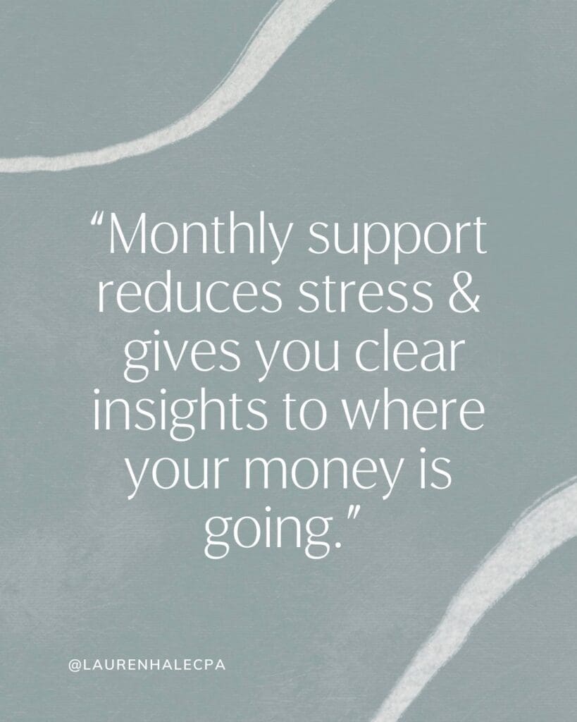 "Monthly support reduces stress and gives you clear insights to where your money is going" quote image