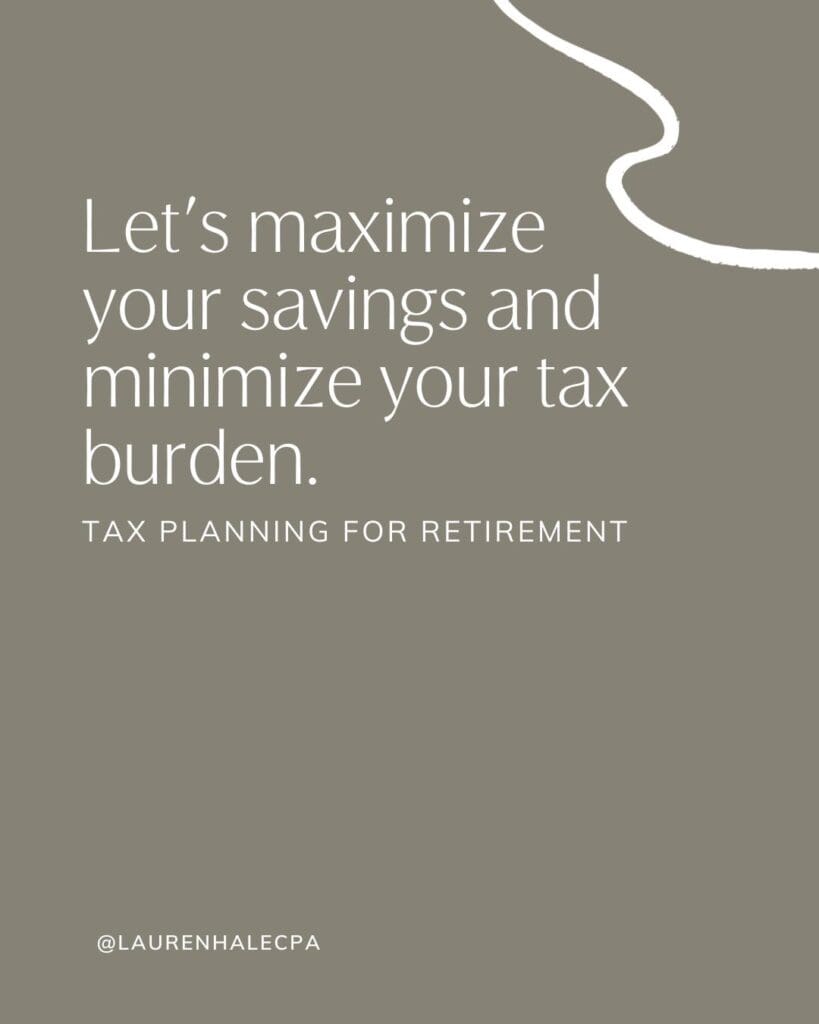 "Let's maximize your savings and minimize your tax burden" image quote | tax planning for retirement  