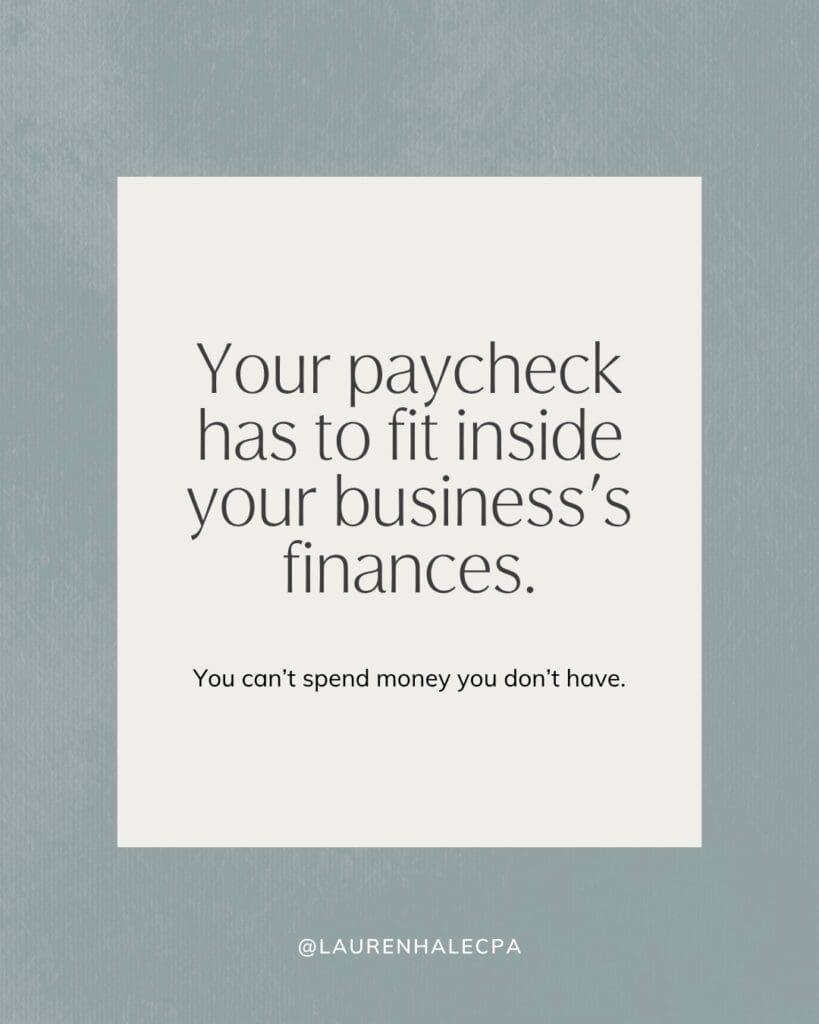 your paycheck has to fit instead your business's finances. text image | how to pay yourself as a business owner