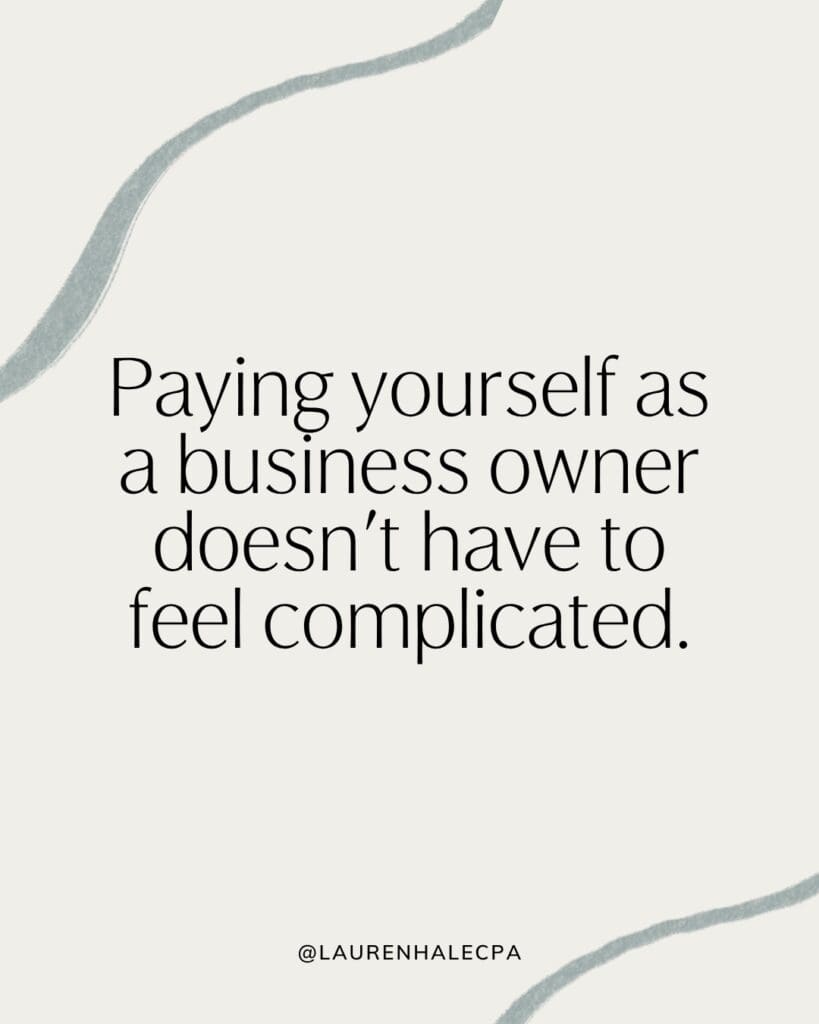 paying yourself as a business owner doesn't have to feel complicated. text image | how to pay yourself as a business owner