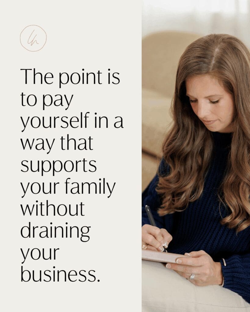 the point is to pay yourself in a way that supports your family without draining your business. Text image | paying yourself as a business owner