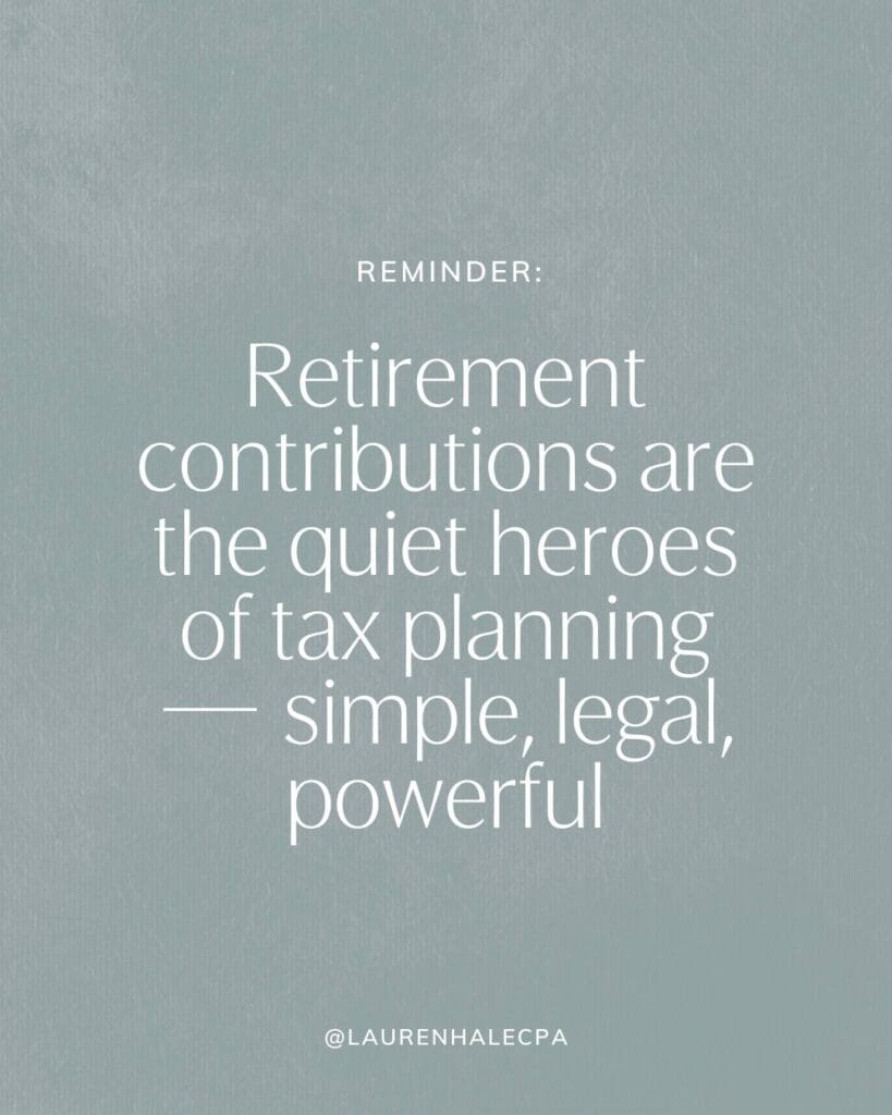 retirement contributions are the quiet heroes of end of year tax deductions - simple, legal and powerful