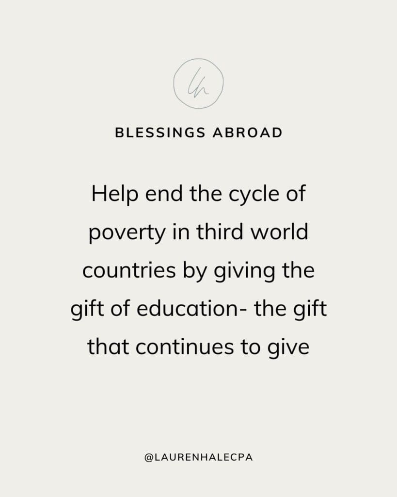 Help end the cycle of poverty in third world countries by giving the gift of education. The gift that continues to give