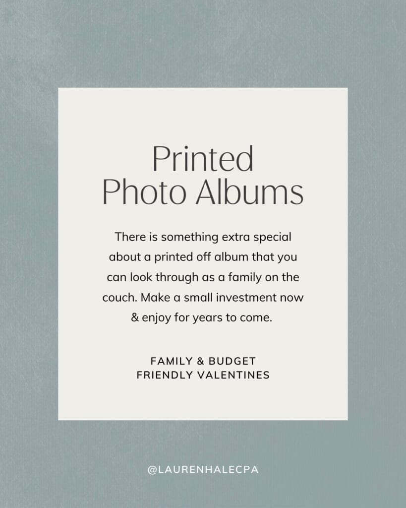 a long, lasting family valentines idea is to print out your family photo albums and enjoy looking through it together