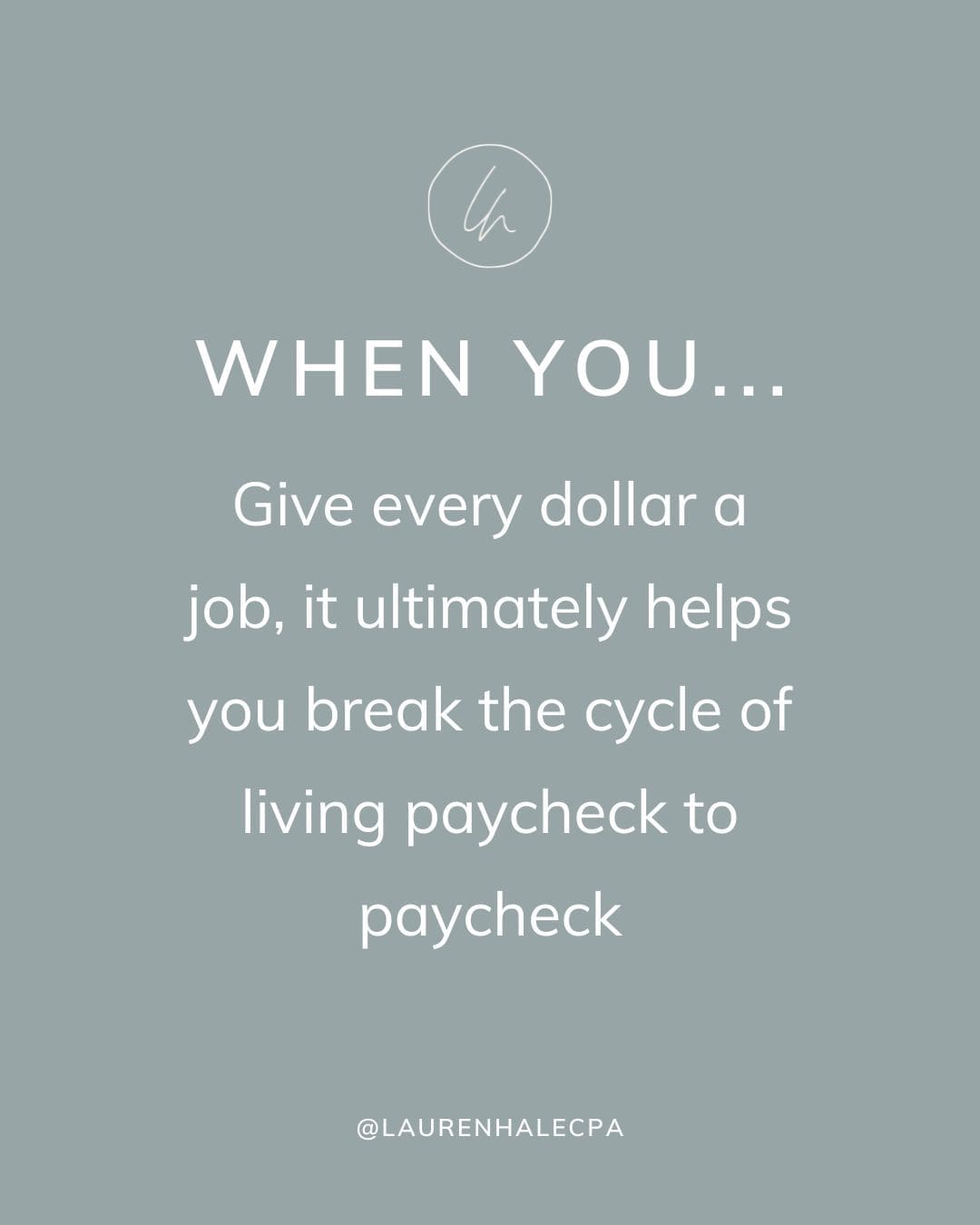 When you give every dollar a job, it ultimately helps you break the cycle of living paycheck to paycheck
