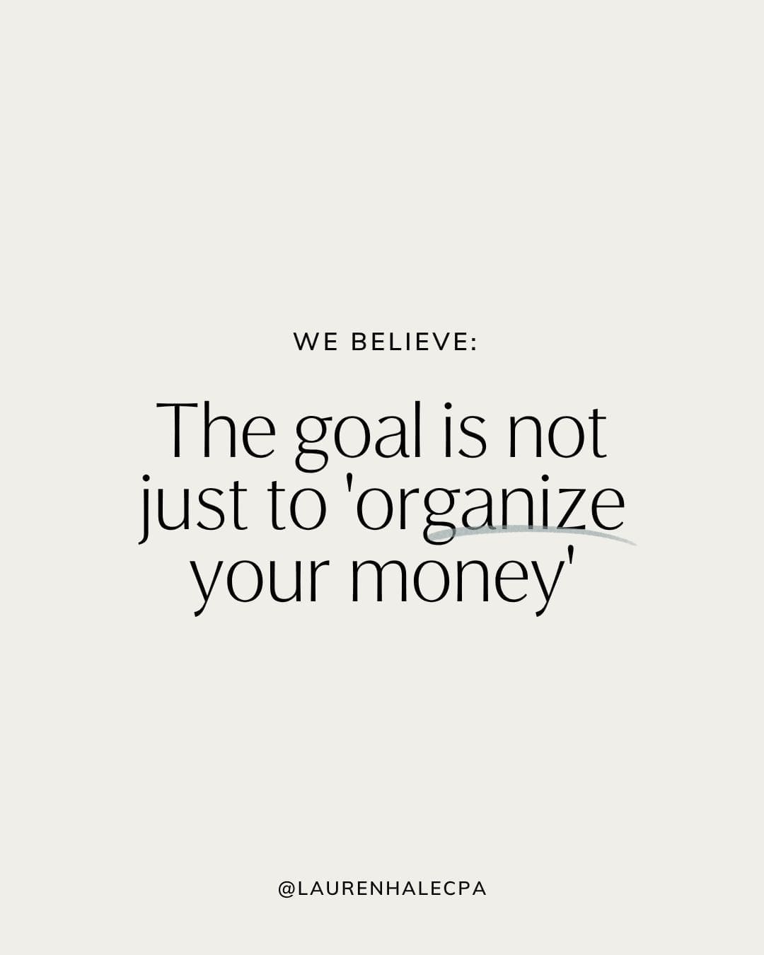 The goal is not just to 'organize your money'