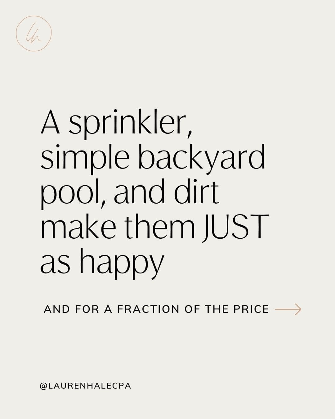 A sprinkler, simple backyard pool and dirt make them JUST as happy