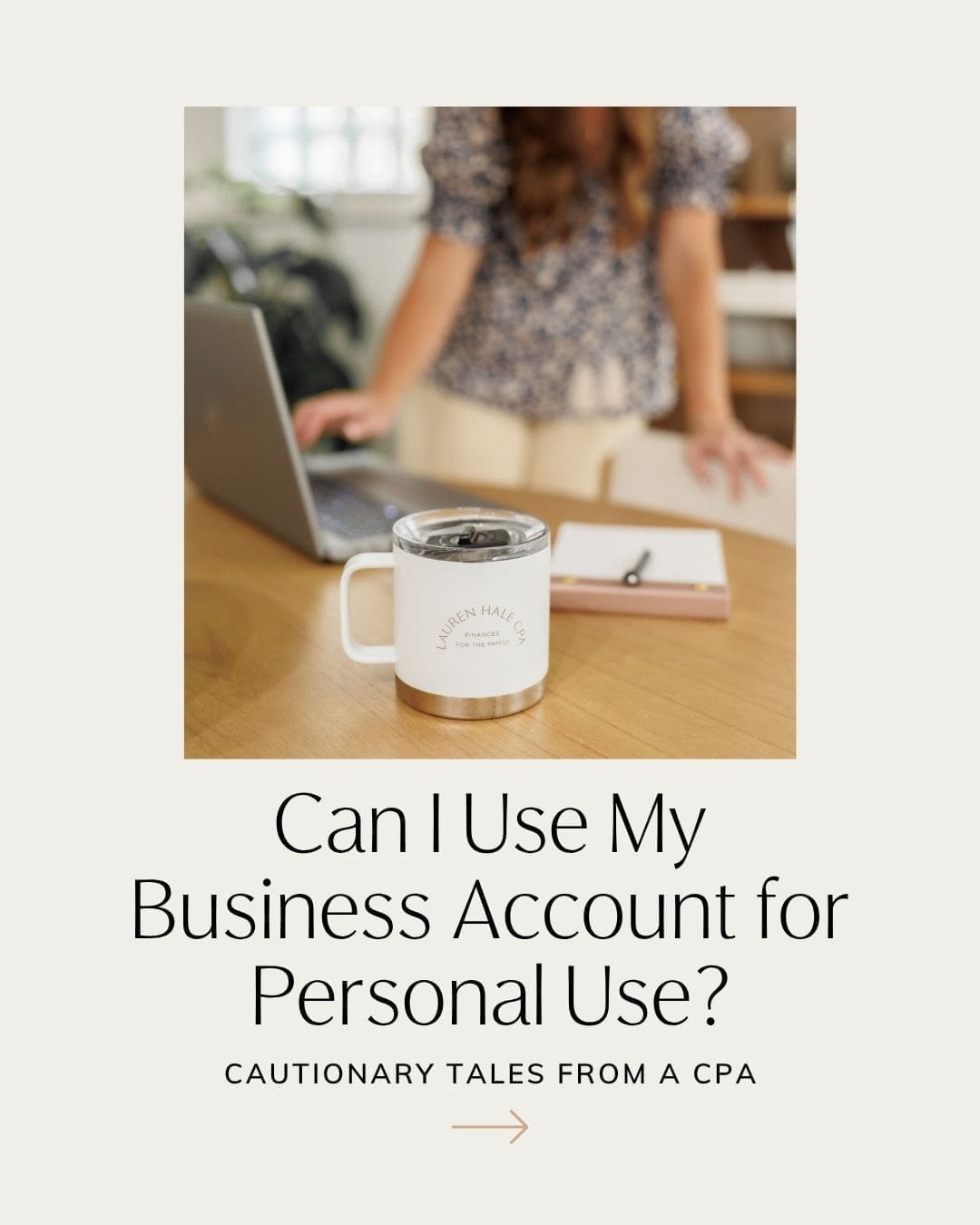 Can I Use My Business Account for Personal Use? Cautionary Tales From a CPA